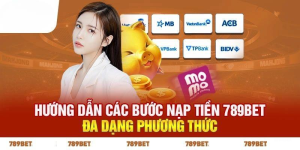 Hướng Dẫn Nạp Tiền Tại 789bet Chi Tiết Từng Thao Tác