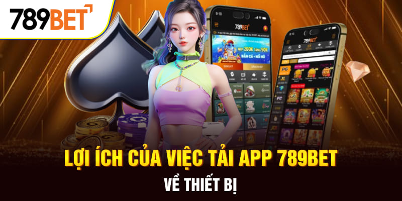 Tải App 789BET cho IOS/ APK Siêu Dễ Chỉ Với 3 Bước Đơn Giản