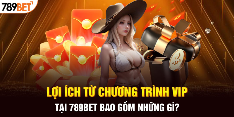 Chương Trình VIP Tại 789BET Nâng Tầm Trải Nghiệm Cho Hội Viên