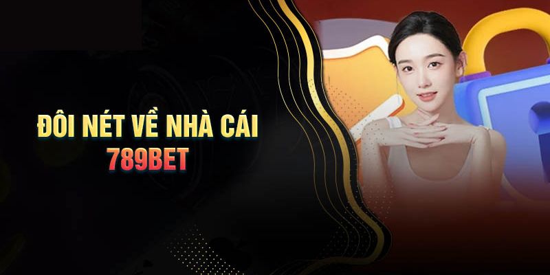 Lịch Sử Phát Triển Của 789Bet - Hành Trình Cố Gắng